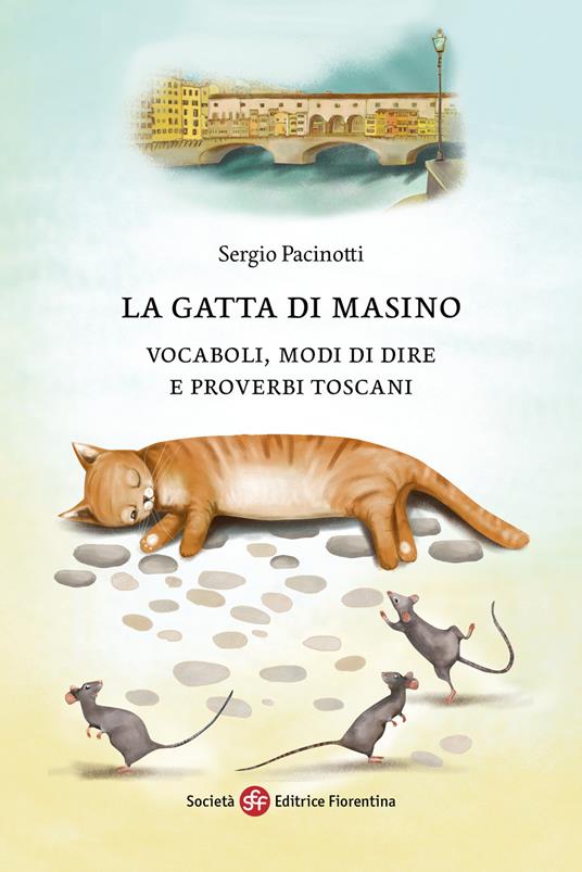 La gatta di Masino. Vocaboli, modi di dire e proverbi toscani - Sergio Pacinotti - copertina