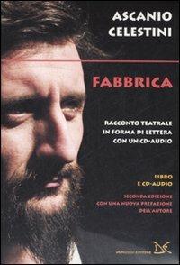 Fabbrica. Racconto teatrale in forma di lettera. Con CD Audio - Ascanio Celestini - copertina