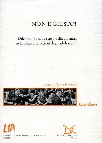 Non è giusto! Dilemmi morali e senso della giustizia nelle rappresentazioni degli adolescenti - 7