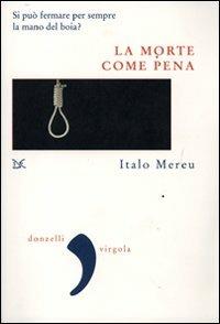 La morte come pena. Saggio sulla violenza legale - Italo Mereu - 5