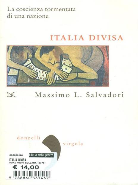 Italia divisa. La coscienza tormentata di una nazione - Massimo L. Salvadori - 7