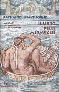 Il libro delle meraviglie per ragazze e ragazzi-I racconti della casa del bosco. Ediz. integrale - Nathaniel Hawthorne - copertina