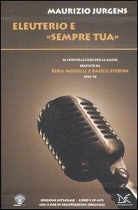 Eleuterio e «Sempre tua». Cinquantasei conversazioni per la radio recitate da Rina Morelli e Paolo Stoppa. (1966-74). Con CD Audio - Maurizio Jurgens - copertina