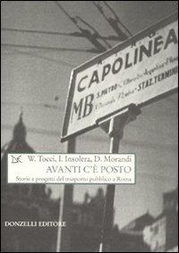 Avanti c'è posto. Storie e progetti del trasporto pubblico a Roma - Walter Tocci,Italo Insolera,Domitilla Morandi - copertina