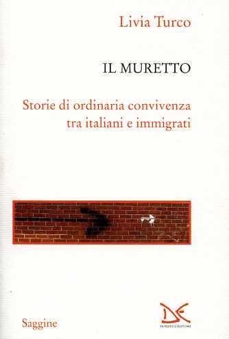 Il muretto. Storie di ordinaria convivenza tra italiani e immigrati - Livia Turco - copertina