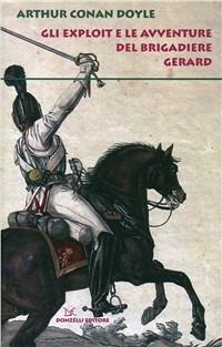Gli exploit e le avventure del brigadiere Gerard - Arthur Conan Doyle - copertina