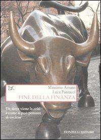 Fine della finanza - Massimo Amato,Luca Fantacci - copertina