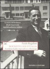 Rockefeller d'Italia. Gerolamo Gaslini imprenditore e filantropo - Paride Rugafiori - copertina