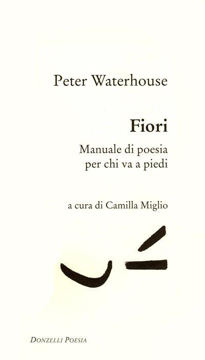 Fiori. Manuale di poesia per chi va a piedi - Peter Waterhouse - copertina