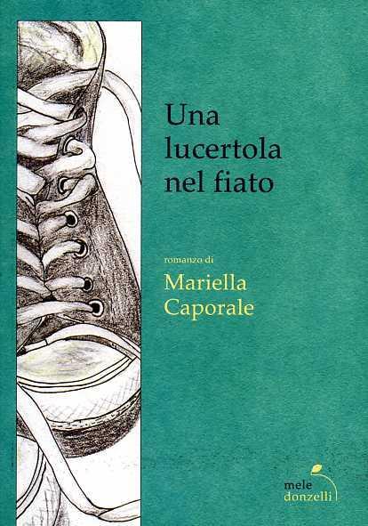 Un lucertola nel fiato - Mariella Caporale - 2
