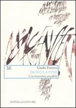 Dopo la fine. Una letteratura possibile