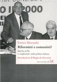 Riformisti e comunisti. Il «migliorismo» nella politica italiana - Enrico Morando - copertina