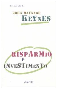 Risparmio e investimento - John Maynard Keynes - copertina