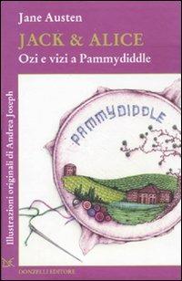 Jack & Alice. Ozi e vizi a Pammydiddle - Jane Austen - copertina