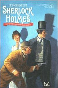 Le inchieste di Sherlock Holmes. L'avventura della banda maculata. Ediz. illustrata - Arthur Conan Doyle,Christel Espié - copertina