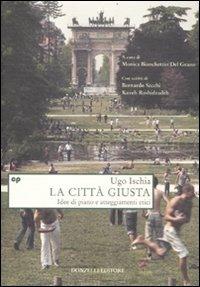 La città giusta. Idee di piano e atteggiamenti etici (1950-1970)