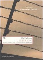 Il veterano. Undici anni nei campi di concentramento (1934-1945)