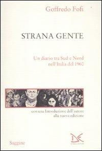Strana gente. Un diario tra Sud e Nord nell'Italia del 1960 - Goffredo Fofi - copertina