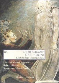 Democrazie e religioni. La sfida degli incompatibili? - copertina