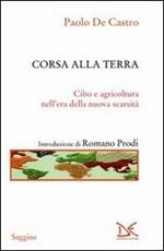 Corsa alla terra. Cibo e agricoltura nell'era della nuova scarsità