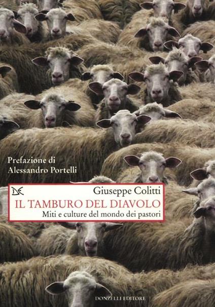 Il tamburo del diavolo. Miti e culture del mondo dei pastori - Giuseppe Colitti - copertina