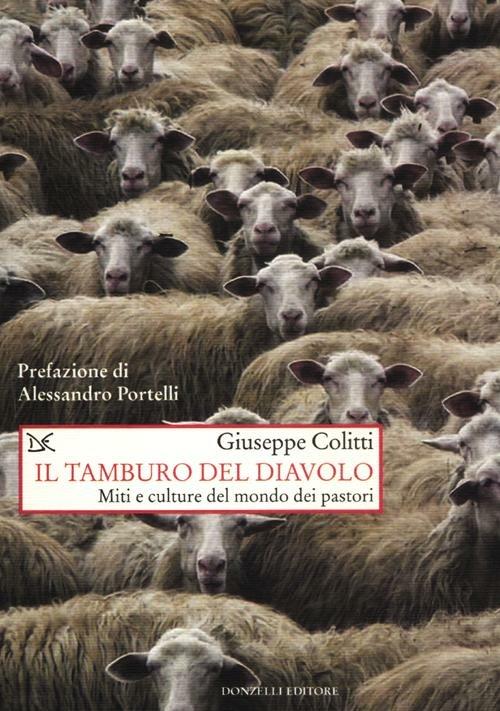 Il tamburo del diavolo. Miti e culture del mondo dei pastori - Giuseppe Colitti - copertina