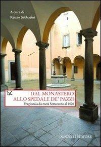 Dal monastero allo spedale de' pazzi. Fregionaia da metà Settecento al 1808 - copertina