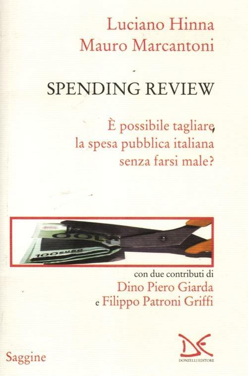 Spending review. È possibile tagliare la spesa pubblica senza farsi male? - Luciano Hinna,Mauro Marcantoni - copertina