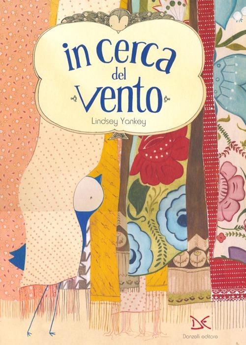 In cerca del vento. Ediz. illustrata - Lindsey Yankey - copertina