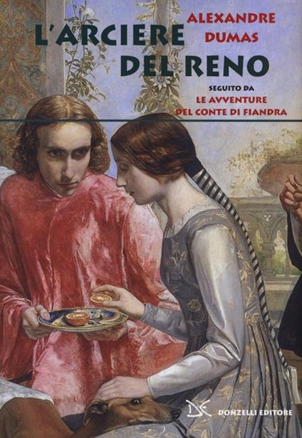 L' arciere del Reno. Seguito da Le avventure del conte di Fiandra - Alexandre Dumas - copertina