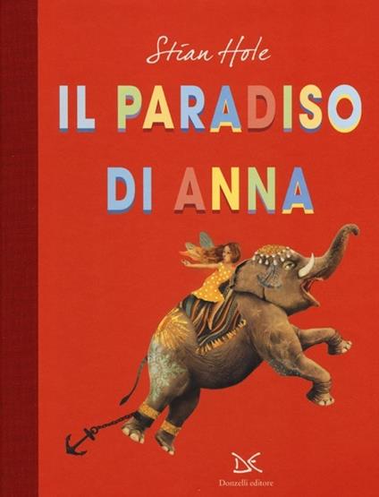 Il paradiso di Anna. Ediz. illustrata - Stian Hole - copertina