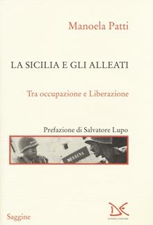 La Sicilia e gli Alleati. Tra occupazione e Liberazione
