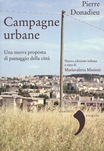 Libro Campagne urbane. Una nuova proposta di paesaggio della città Pierre Donadieu