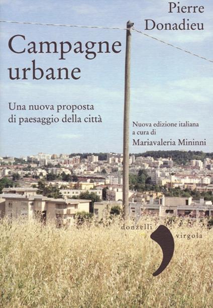 Campagne urbane. Una nuova proposta di paesaggio della città - Pierre Donadieu - copertina