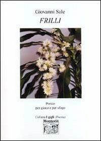 Frilli. Poesie per gioco e per sfogo - Giovanni Sale - copertina