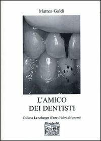 L' amico dei dentisti - Matteo Galdi - copertina