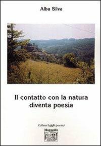 Il contatto con la natura diventa poesia - Alba Silva - copertina