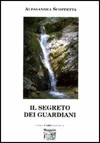 Il segreto dei guardiani - Alessandra Scoppetta - copertina