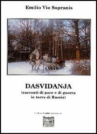 Dasvidanja (racconti di pace e di guerra in terra di Russia) - Emilio Vio Sopranis - copertina