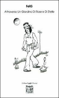 Attraverso un giardino di rose e di stelle - Manuel Ferro - copertina