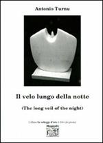 Il velo lungo della notte-The long veil of the night. Ediz. multilingue