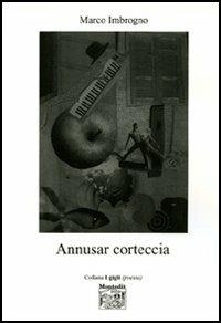 Annusar corteccia - Marco Imbrogno - copertina