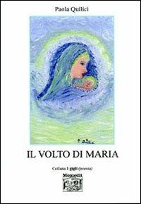 Il volto di Maria - Paola Quilici - copertina