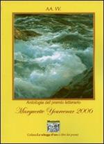 Antologia del Premio letterario Marguerite Yourcenar 2006