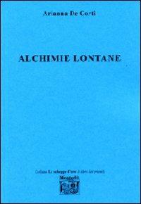 Alchimie lontane - Arianna De Corti - copertina