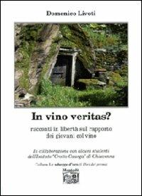 In vino veritas? Racconti in libertà sul rapporto dei giovani col vino - Domenico Livoti - copertina