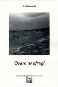 Osare naufragi - Flora Lalli - copertina