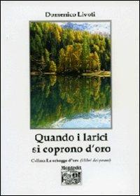 Quando i larici si coprono d'oro - Domenico Livoti - copertina