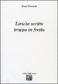 Liriche scritte troppo in fretta - Enea Trivardi - copertina