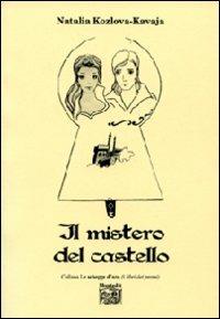 Il mistero del castello - Natalia Kozlova-Kavaja - copertina